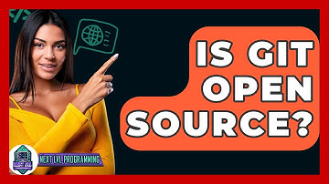 Is Git Open Source? - Next LVL Programming