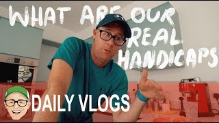 WHAT ARE OUR REAL HANDICAPS