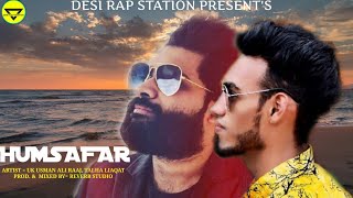 Humsafar / Uk Usman Ali Raaj / Talha Liaqat / Bollywood / Love Song / Desi Rap Station