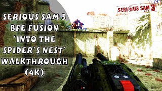 Serious Sam 3 BFE Fusion 'Into the Spider's Nest' Walkthrough (4K)