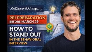 McKinsey PEI Preparation Before March 29 — How to Stand Out in the Behavioral Interview