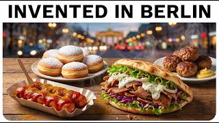 10 Foods Invented In Berlin Germany