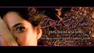 Dil Wich - Feat. Rekha & G Soni | OFFICAL MUSIC VIDEO