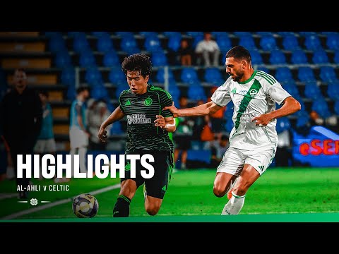 Pre-Season Friendly | Al-Ahli v Celtic (26/07/25) Pre-Season Friendly | Al-Ahli v Celtic (26/07/25) Thumbnail