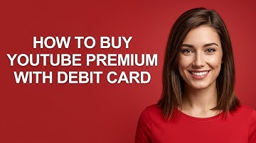 How To Buy Youtube Premium With Debit Card - AshleyHowTo