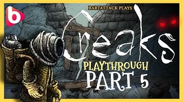 CREAKS - Walkthrough PART 5 - no commentary