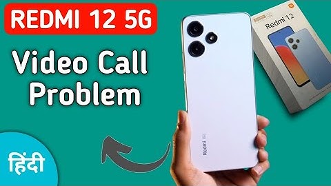 how to solve video call problem in redmi 12, redmi 12 video call nahin ho raha hai