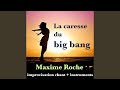 La caresse du big bang improvisation chant  instruments