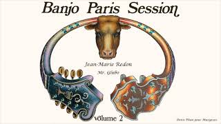 Banjo Paris Session V2 - 01 - Mr Glubo  - Jean-Marie Redon [official]