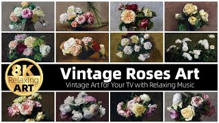 Vintage Art | Roses by Henri Fantin-Latour | Half an Hour of Relaxing 8K HD Video with Calming Music
