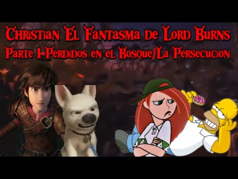 Christian (Shrek) El Fantasma de Lord Burns Parte 1 - Perdidos en el Bosque/La Persecución