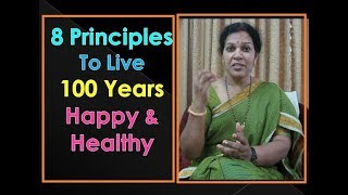 8 Principles to live 100 years Happy & Healthy