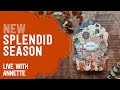 Introducing the new splendid season  live with annette