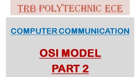 OSI MODEL PART 2 | COMPUTER COMMUNICATION | ECE TRB POLYTECHNIC | TNEB
