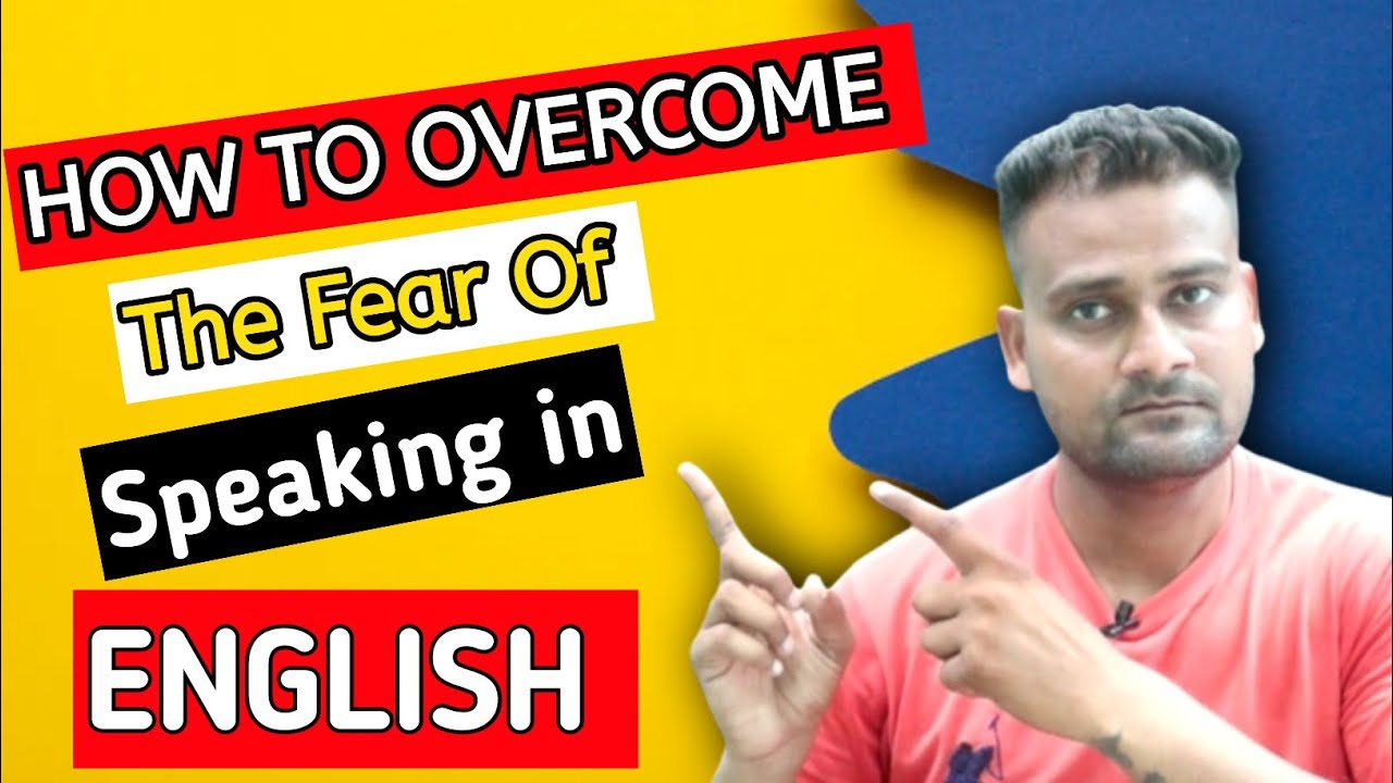 How To Overcome The Fear Of Speaking in English?I Want to Speak English ...