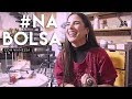 #NABOLSA com Wanessa | what's in your bag