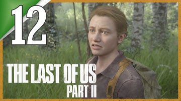 THE LAST OF US 2 - Full Gameplay Walkthrough Part 12 [PS4] - Abby