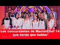 Los concursantes de MasterChef 14 que darán que hablar