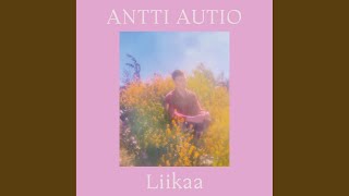 Video thumbnail of "Antti Autio - Liikaa"