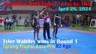 Canadian MMA Fighter Tyler Wahtley wins by TKO ; Tarung Tradisi Asta Pro, Sukoharjo, Indonesia