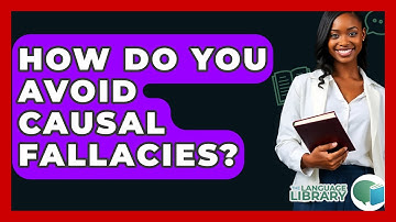 How Do You Avoid Causal Fallacies? - The Language Library