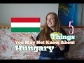 5 Things You May Not Know About - Hungary