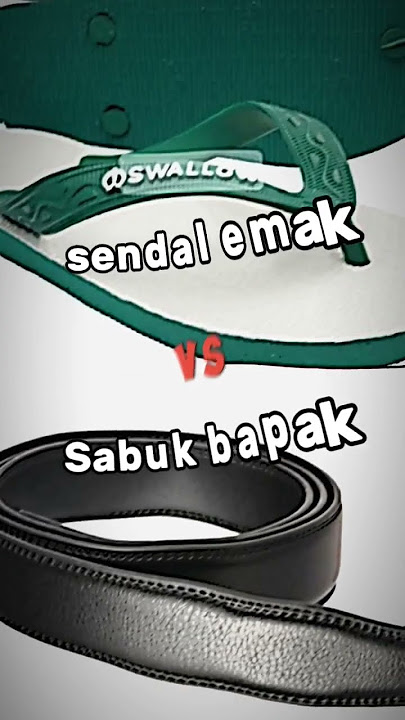 sendal emak vs sabuk bapak