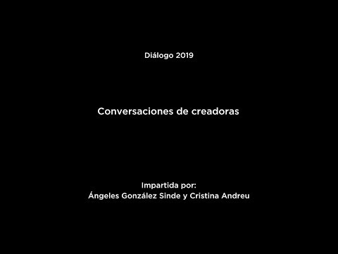 Diálogos "Conversaciones de creadoras": Ángeles González Sinde y Cristina Andreu