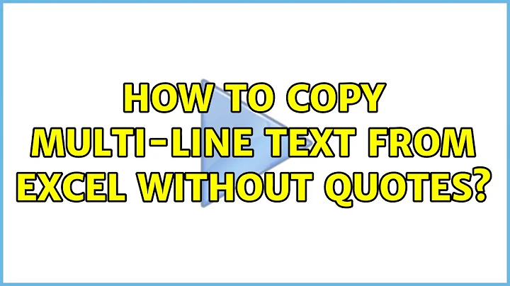 How to copy multi-line text from Excel without quotes? (14 Solutions!!)