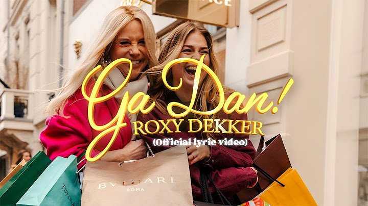 Roxy Dekker - Ga Dan! (Lyric Video)