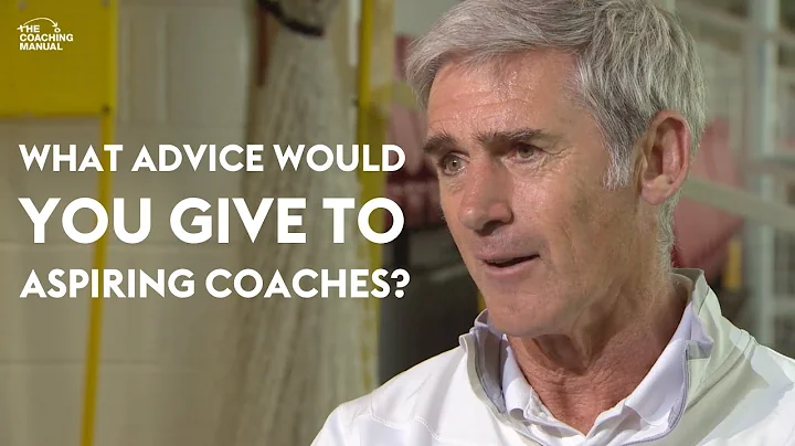 What advice would you give to aspiring coaches? - ...