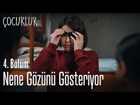 Nene gözünü gösteriyor.. - Çocukluk 4. Bölüm