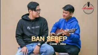 BAN SEREP (cover) Aiko