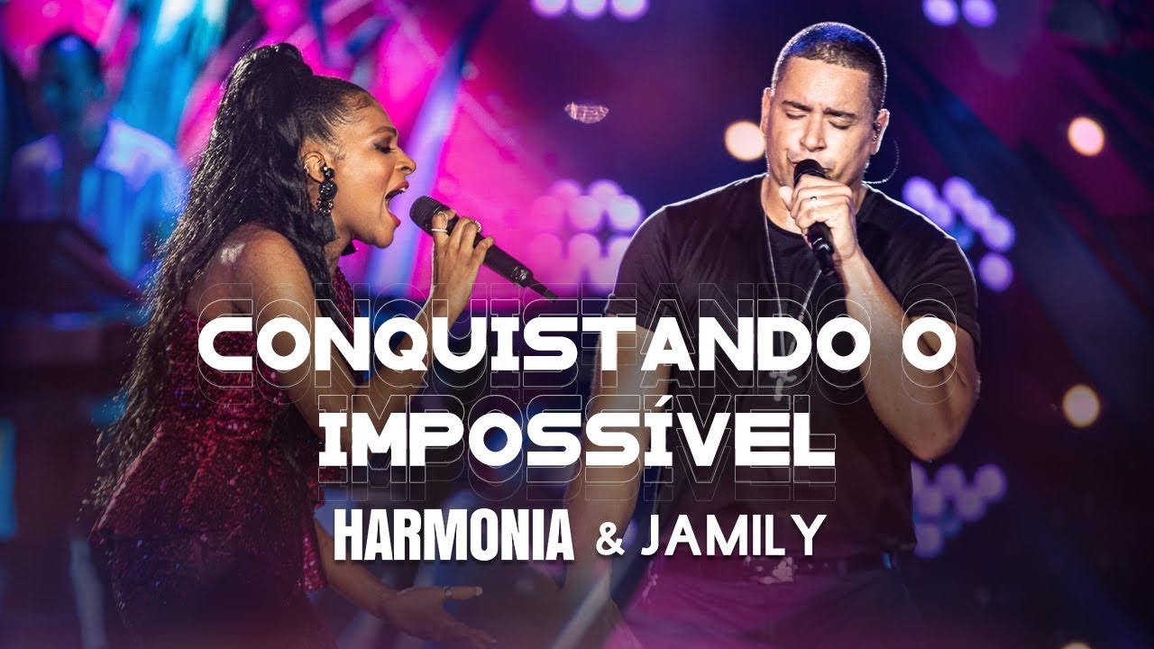 CONQUISTANDO O IMPOSSÍVEL - HARMONIA E JAMILY - COM LETRA - YouTube