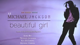 Michael Jackson - Beautiful Girl [Finished With A.I Vocals]