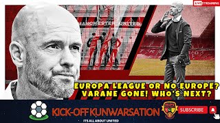 EUROPA LEAGUE OR NO EUROPE? |VARANE GONE, WHO IS NEXT?| #MUFC @footalks573 @TheFootballEnthusiast7