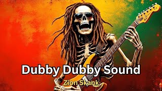 Dubby Dubby Sound | New Roots Reggae Music Single | Rasta Vibes | Zion Skank