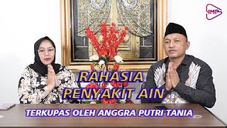 RAHASIA PENYAKIT AIN TERKUPAS OLEH ANGGRA PUTRI TANIA