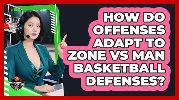 How Do Offenses Adapt To Zone Vs Man Basketball Defenses? - Basketball Stats Central