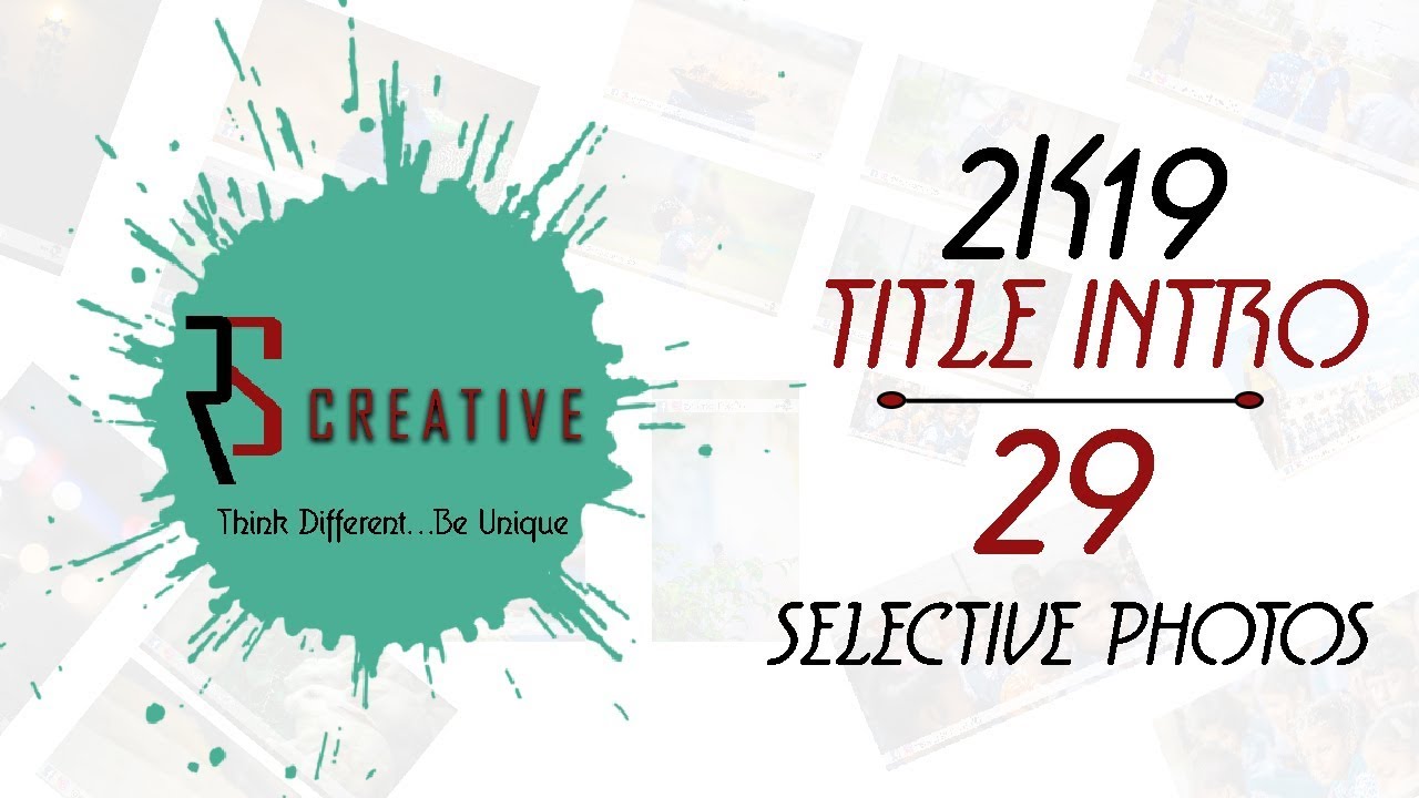 2k19 TITLE INTRO X 29 PHOTOS | 2ND YEAR ANNIVERSARY | RS CREATIVE - YouTube