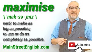 English Vocabulary Builder: MAXIMISE - Verb (Pronunciation & Usage)