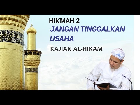 Jangan Tinggalkan Usaha (Hikmah-2); Al-Hikam; Habib Novel Bin Muhammad Alaydrus