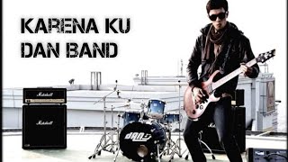 Karena Ku - DAN Band