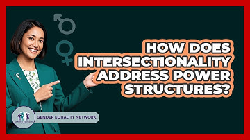 How Does Intersectionality Address Power Structures?
