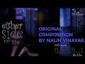 Either side of me  original composition by nalin vinayak  atktin cypher