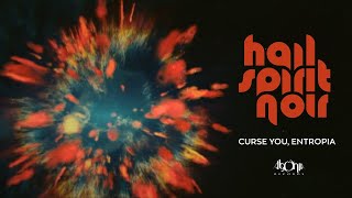 HAIL SPIRIT NOIR - Curse you, Entropia (Official Lyric Video)