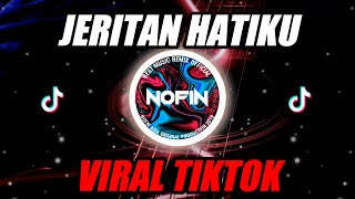 JERITAN HATIKU feat KALIA SISKA (UYE TONE) DJ REMIX NOFIN ASIA FULL BASS