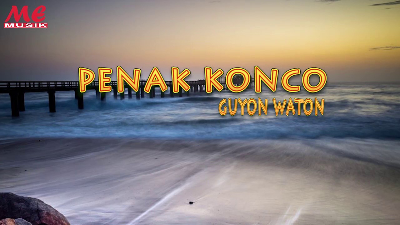 PENAK KONCO LIRIK GUYON WATON - YouTube