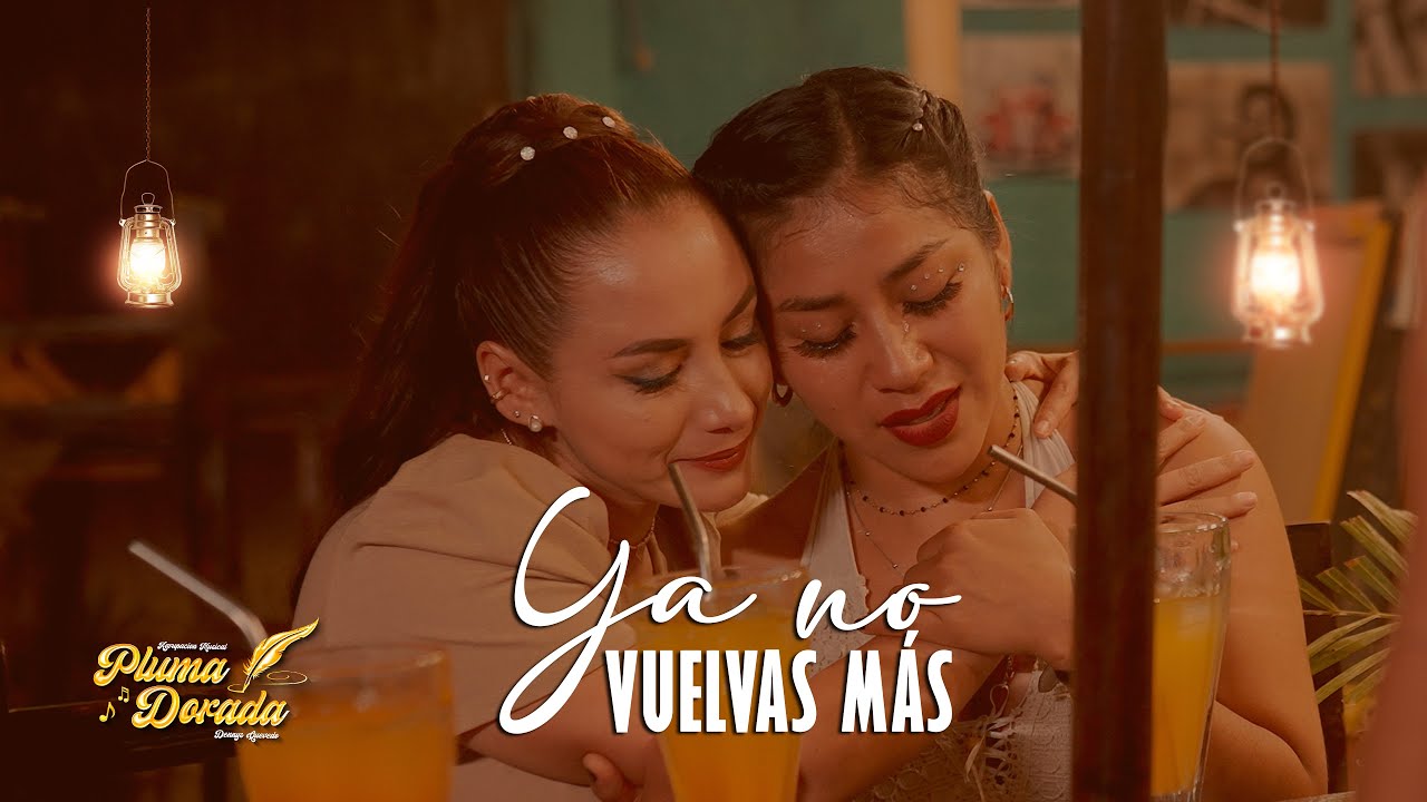 Ya no vuelvas mas - Agrupación La Pluma Dorada