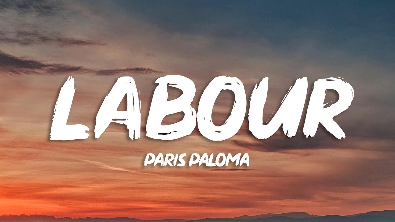 Paris Paloma labour (Lyrics) YouTube